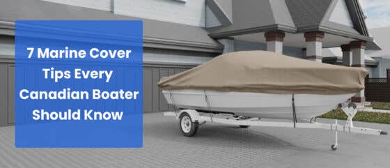 7 Marine Cover Tips Every Canadian Boater Should Know 